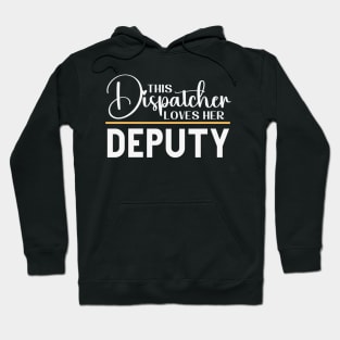 This Dispatcher Loves her Deputy for First Responder 911 Operators Hoodie